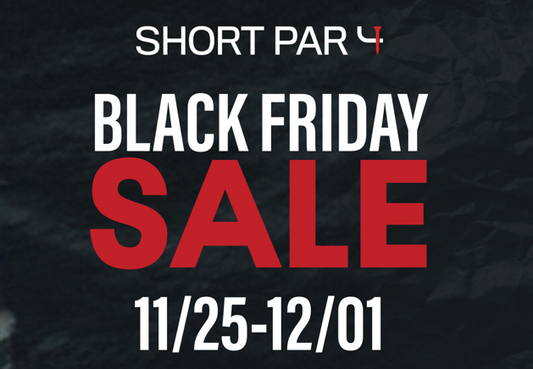 Season of Savings: The Black Friday Collection from Short Par 4